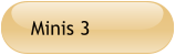 Minis 3